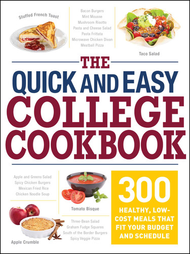 The Quick and Easy College Cookbook: 300 Healthy, Low-Cost Meals that Fit Your Budget and Schedule book cover by Adams Media