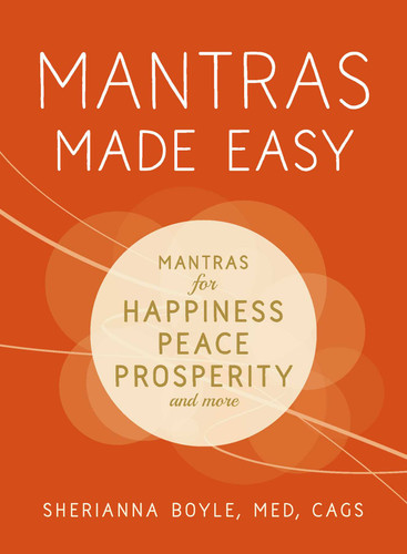Mantras Made Easy: Mantras for Happiness, Peace, Prosperity, and More (Made Easy Series) book cover by Sherianna Boyle