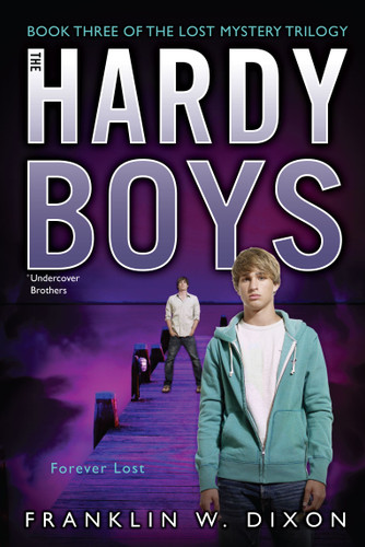 Forever Lost: Book Three in the Lost Mystery Trilogy (Hardy Boys (All New) Undercover Brothers) book cover by Franklin W. Dixon