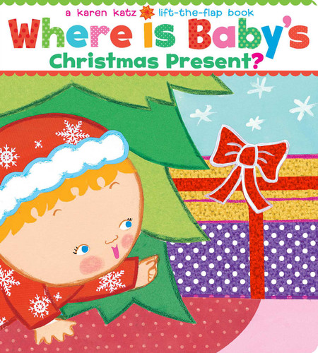 Where Is Baby's Christmas Present?: A Karen Katz Lift-the-Flap Book/Lap Edition book cover by Karen Katz