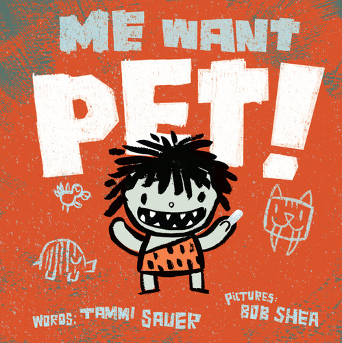 Me Want Pet! book cover by Tammi Sauer