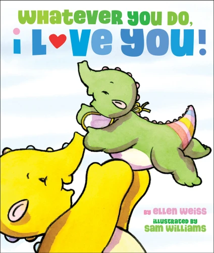 Whatever You Do, I Love You book cover by Ellen Weiss