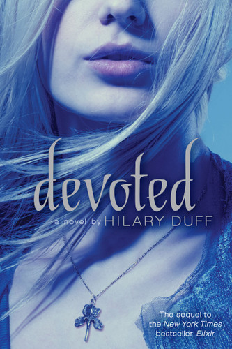 Devoted: An Elixir Novel (Elixir) book cover by Hilary Duff