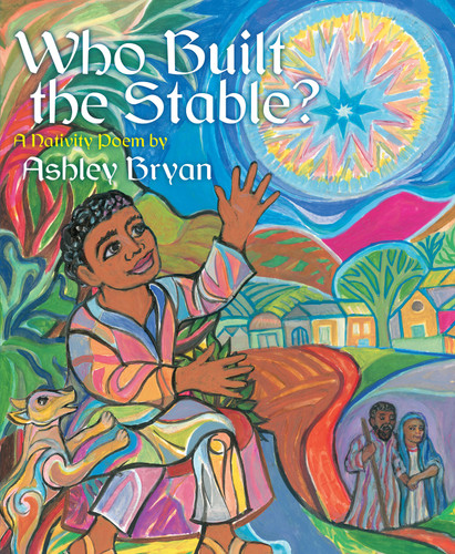 Who Built the Stable?: A Nativity Poem book cover by Ashley Bryan