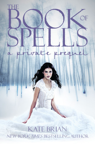 The Book of Spells: A Private Prequel (Private) book cover by Kate Brian