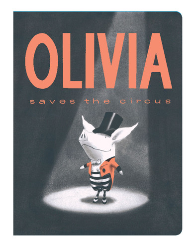 Olivia Saves the Circus (Classic Board Books) book cover by Ian Falconer