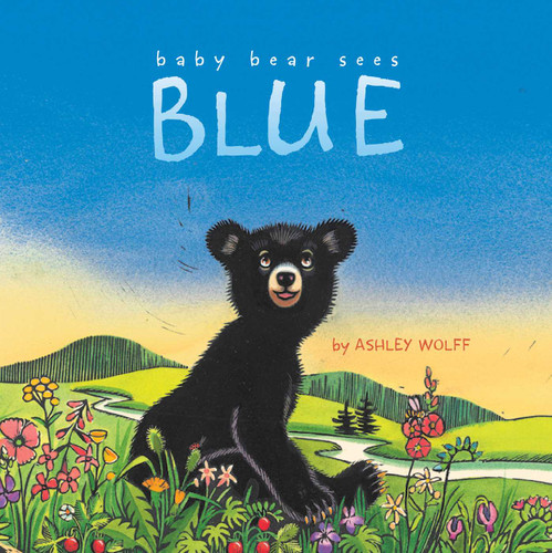 Baby Bear Sees Blue (Baby Bear) book cover by Ashley Wolff