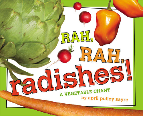 Rah, Rah, Radishes!: A Vegetable Chant book cover by April Pulley Sayre