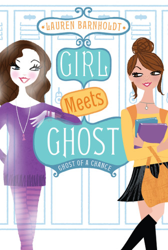 Ghost of a Chance (Girl Meets Ghost) book cover by Lauren Barnholdt