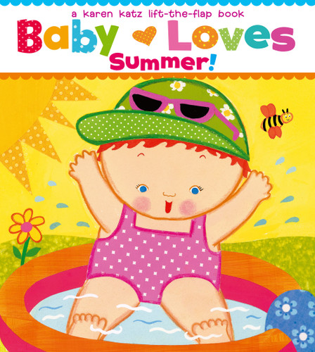 Baby Loves Summer!: A Karen Katz Lift-the-Flap Book book cover by Karen Katz