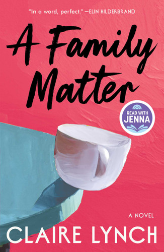 A Family Matter: A Read with Jenna Pick: A Novel book cover by Claire Lynch