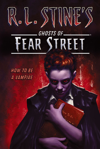 How to Be a Vampire (R.L. Stine's Ghosts of Fear Street) book cover by R.L. Stine