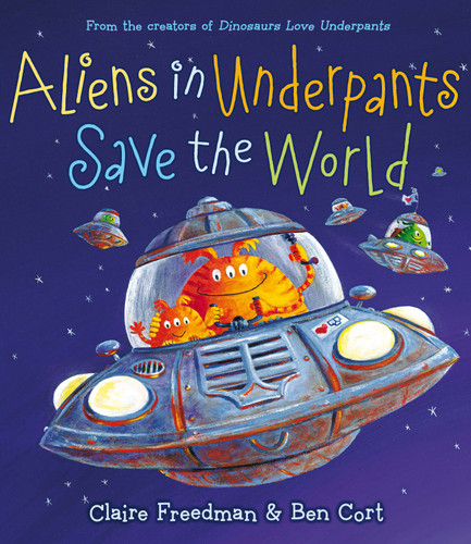 Aliens in Underpants Save the World (The Underpants Books) book cover by Claire Freedman
