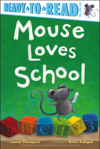 Mouse Loves School: Ready-to-Read Pre-Level 1 (Mouse) book cover by Lauren Thompson