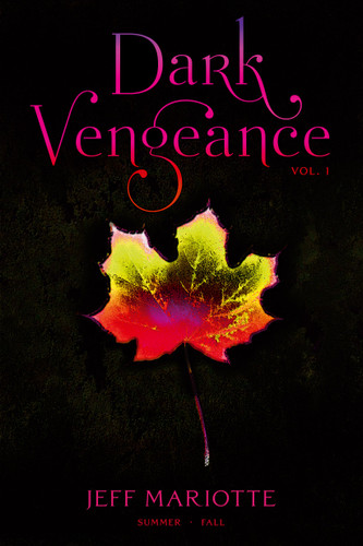 Dark Vengeance Vol. 1: Summer, Fall book cover by Jeff Mariotte