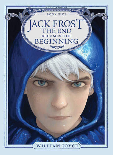 Jack Frost: The End Becomes the Beginning (The Guardians) book cover by William Joyce