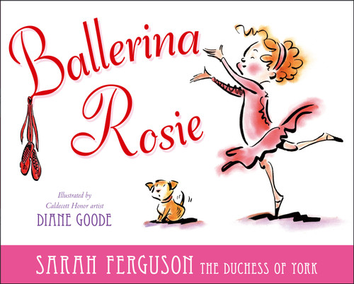 Ballerina Rosie book cover by Sarah Ferguson