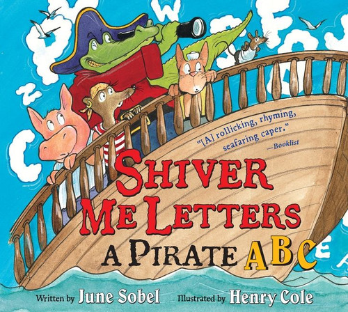 Shiver Me Letters: A Pirate ABC book cover by June Sobel