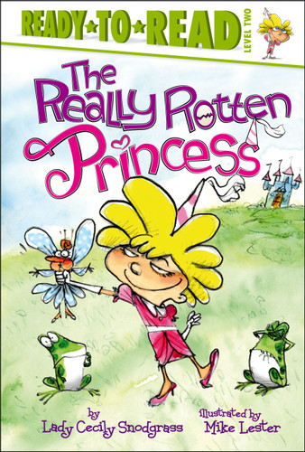 The Really Rotten Princess: Ready-to-Read Level 2 (Really Rotten Princess) book cover by Lady Cecily Snodgrass