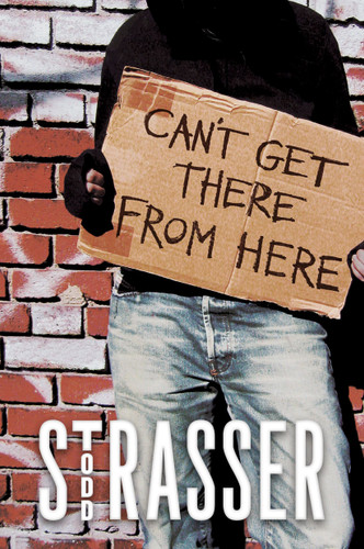 Can't Get There from Here book cover by Todd Strasser