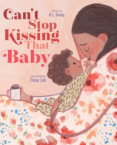 Can't Stop Kissing That Baby book cover by K.L. Going