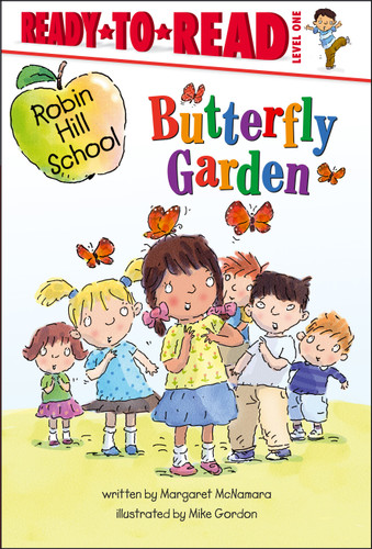 Butterfly Garden: Ready-to-Read Level 1 (Robin Hill School) book cover by Margaret McNamara