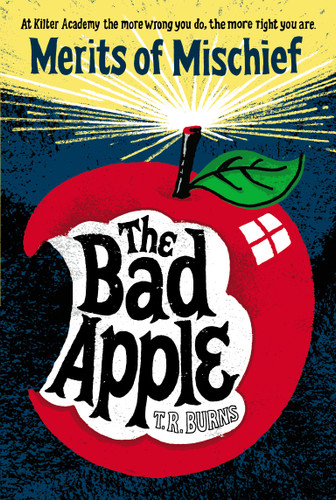 The Bad Apple (Merits of Mischief) book cover by T.  R.  Burns