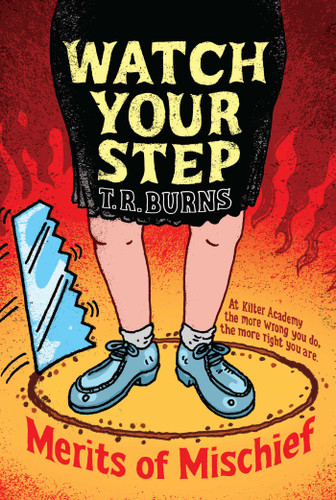 Watch Your Step (Merits of Mischief) book cover by T.  R.  Burns