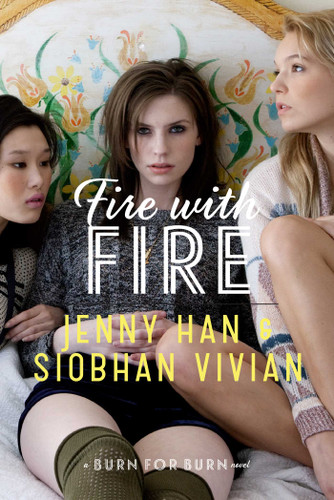 Fire with Fire (The Burn for Burn Trilogy) book cover by Jenny Han, Siobhan Vivian