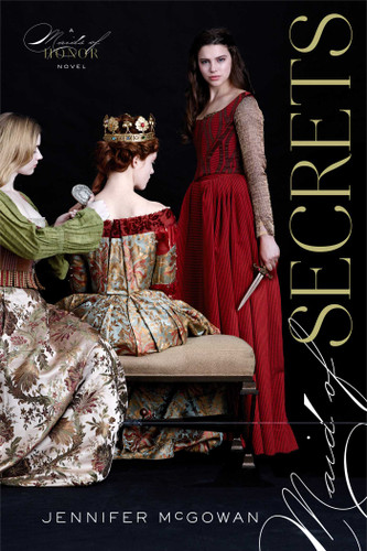 Maid of Secrets (Maids of Honor) book cover by Jennifer McGowan