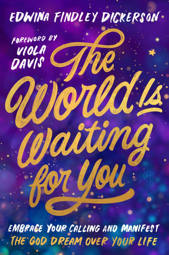 The World Is Waiting for You: Embrace Your Calling and Manifest the God Dream Over Your Life book cover by Edwina Findley Dickerson