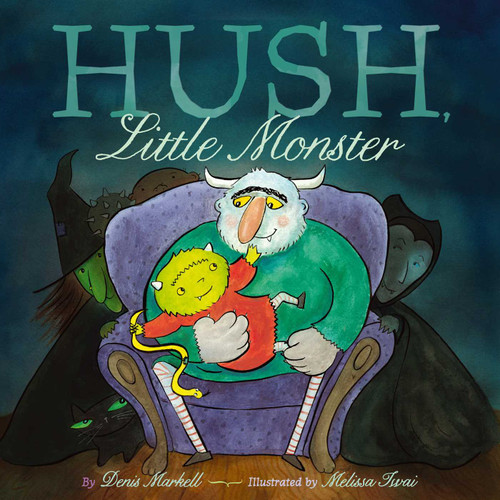 Hush, Little Monster book cover by Denis Markell