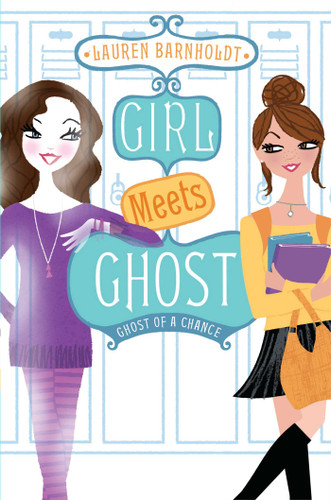 Ghost of a Chance (Girl Meets Ghost) book cover by Lauren Barnholdt