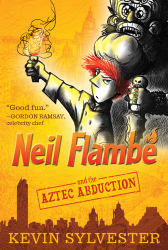 Neil Flambé and the Aztec Abduction (The Neil Flambe Capers) book cover by Kevin Sylvester
