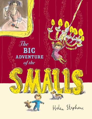 The Big Adventure of the Smalls book cover by Helen Stephens
