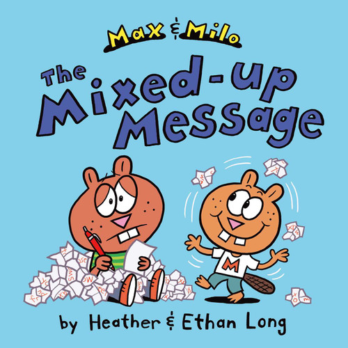 Max & Milo The Mixed-up Message book cover by Heather Long, Ethan Long