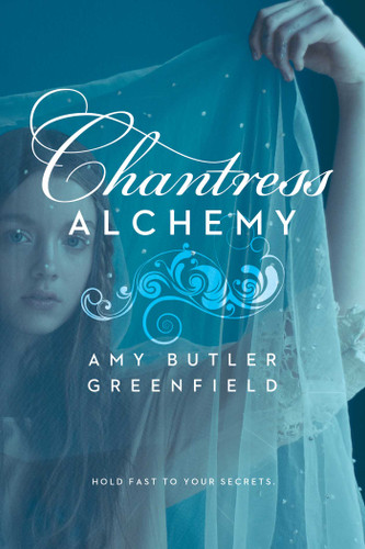Chantress Alchemy (Chantress) book cover by Amy Butler Greenfield