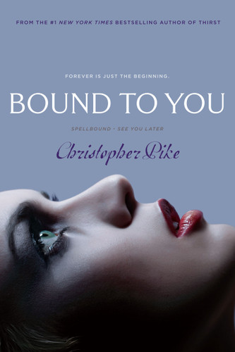 Bound to You: Spellbound; See You Later book cover by Christopher Pike