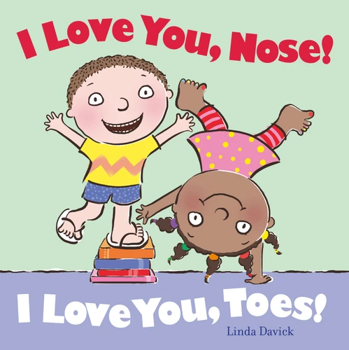 I Love You, Nose! I Love You, Toes! book cover by Linda Davick