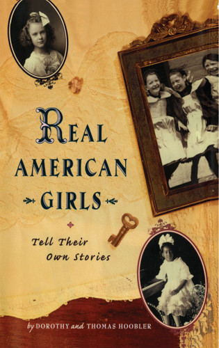 Real American Girls Tell Their Own Stories: Messages from the Heart and Heartland book cover by Thomas Hoobler, Dorothy Hoobler