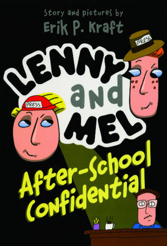 Lenny and Mel After-School Confidential (Lenny and Mel) book cover by Erik P. Kraft