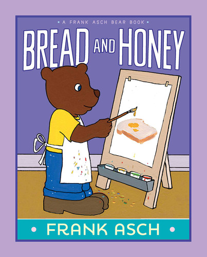 Bread and Honey (A Frank Asch Bear Book) book cover by Frank Asch