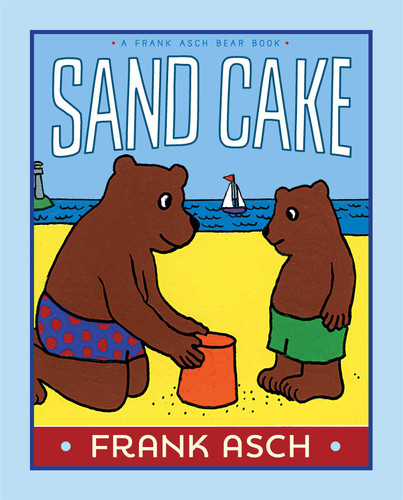 Sand Cake (A Frank Asch Bear Book) book cover by Frank Asch