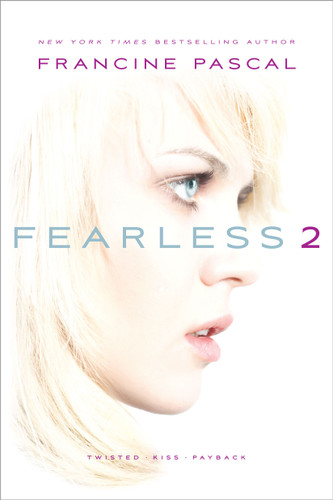 Fearless 2: Twisted; Kiss; Payback (Fearless) book cover by Francine Pascal
