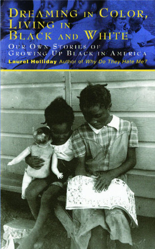 Dreaming In Color Living In Black And White: Our Own Stories of Growing Up Black in America book cover by Laurel Holliday