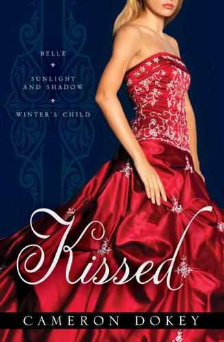 Kissed: Belle; Sunlight and Shadow; Winter's Child book cover by Cameron Dokey