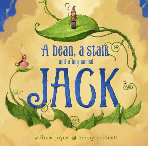 A Bean, a Stalk and a Boy Named Jack book cover by William Joyce, Moonbot