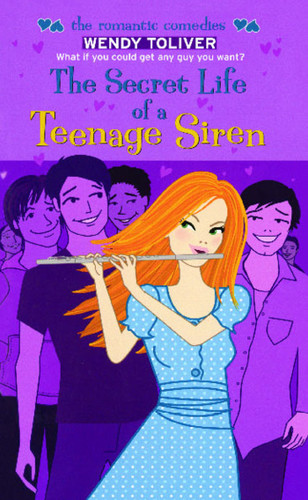 The Secret Life of a Teenage Siren (The Romantic Comedies) book cover by Wendy Toliver