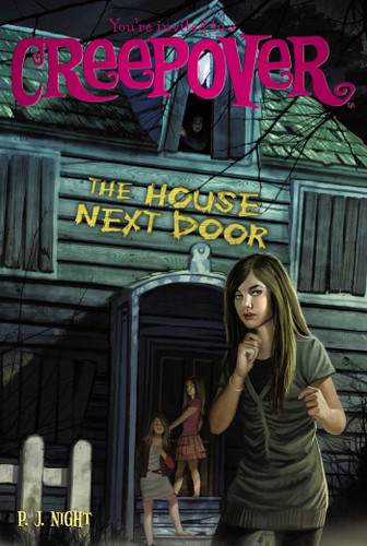 The House Next Door (You're Invited to a Creepover) book cover by P.J. Night
