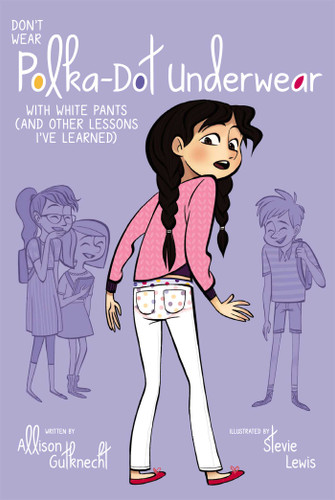 Don't Wear Polka-Dot Underwear with White Pants: (And Other Lessons I've Learned) book cover by Allison Gutknecht